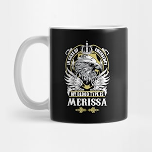 Merissa Name T Shirt - In Case Of Emergency My Blood Type Is Merissa Gift Item Mug